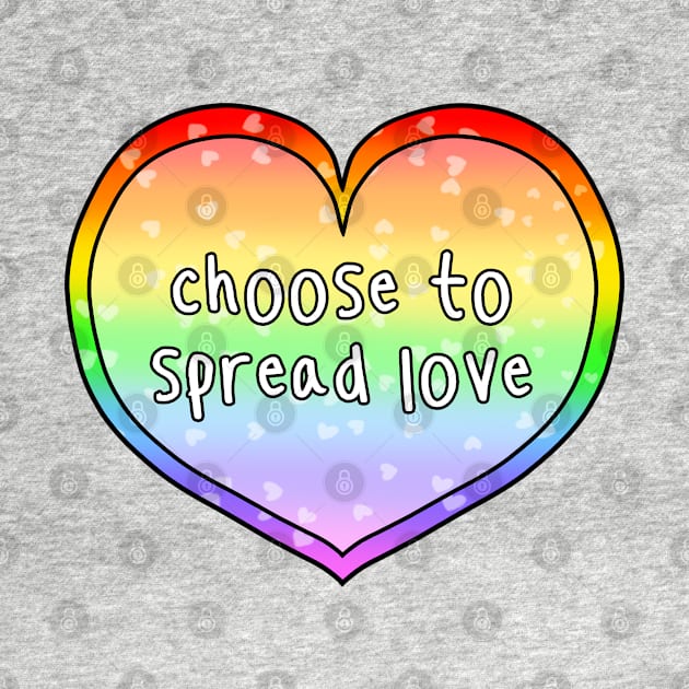 Choose to Spread Love Heart by keithgreyart